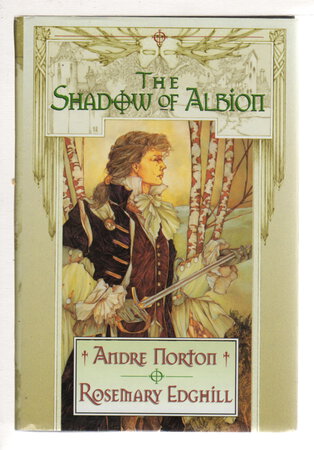 THE SHADOW OF ALBION: Carolus Rex, Book 1. by Norton, Andre and Rosemary Edghill.